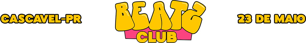 CASCAVEL-PR | BEATZ CLUB | 26 DE ABRIL